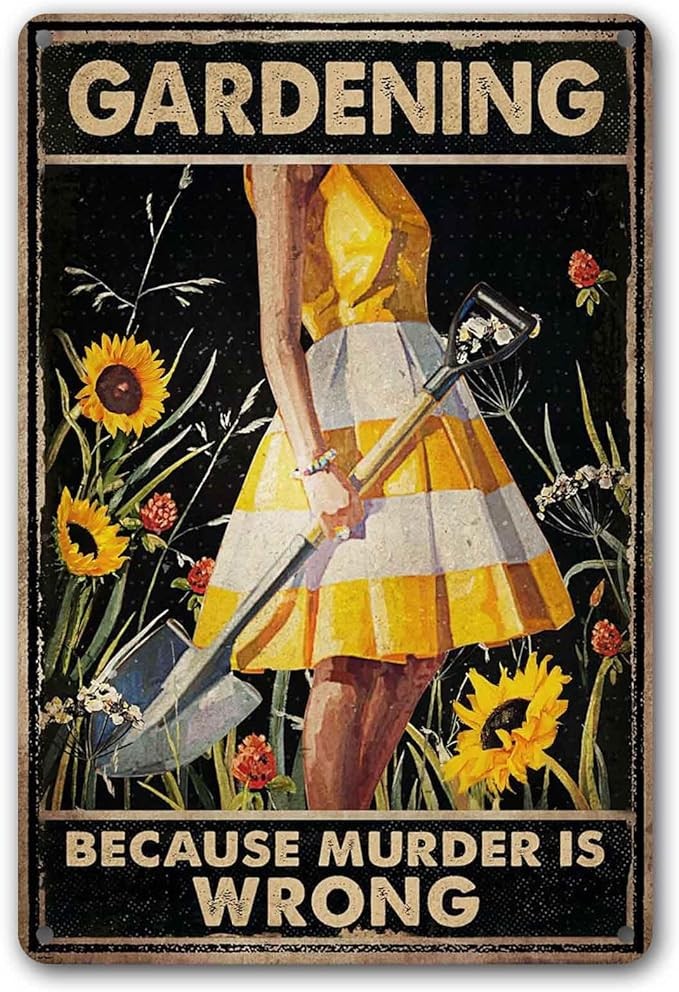 CrazySign Funny Garden Decor Garden Gifts Gardening Because Murder Is Wrong Metal Garden Sign Outdoor, 12" x 8", (263)